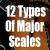 12 Types of Major Scales - Guitar Lesson With Diagrams
