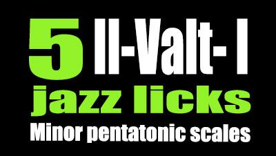 5 II V I altered jazz guitar licks and minor pentatonic