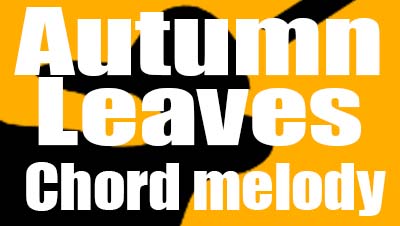 Autumn leaves chord melody lesson