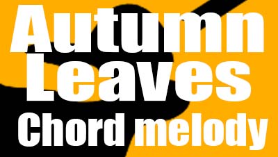 Autumn Leaves | Chord Melody Lesson For Jazz Guitar