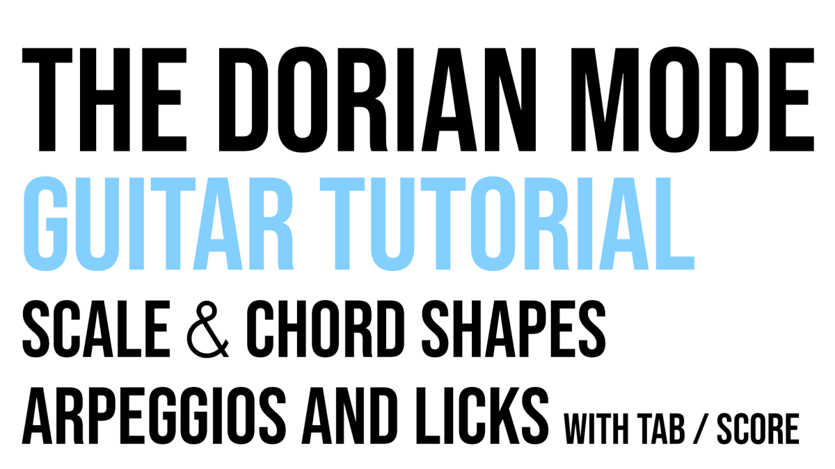 Dorian Mode for Guitar Explained & Illustrated in 5 Steps