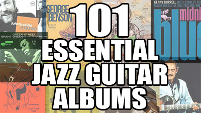 101 Essential Jazz Guitar Albums