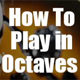 How To Play Octaves On Guitar - 30 Exercises and Theory