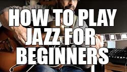 How to play jazz guitar for beginner