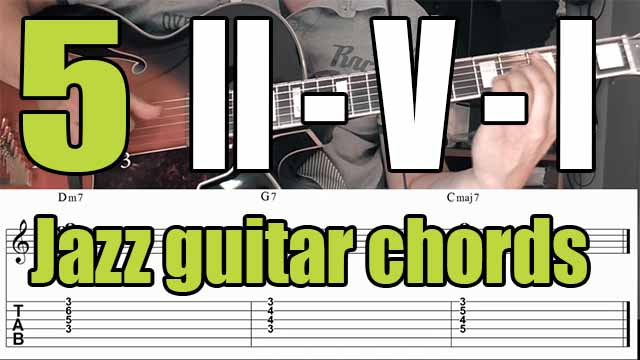 Jazz Guitar Chords Over II-V-I progression - 5 Examples