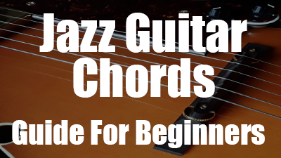 Jazz Guitar Chords For Beginners