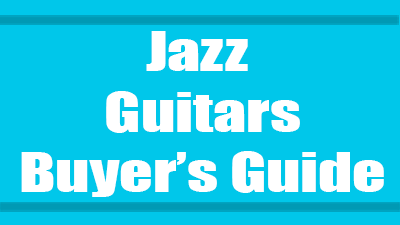 Jazz guitars buyers guide