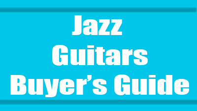 How to Choose the Best Jazz Guitar (Buyers Guide)