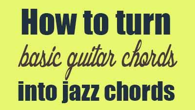 Jazz up your chord - Jazz guitar lesson