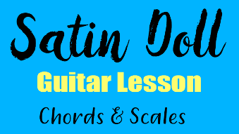 Satin Doll Guitar Lesson Chords And Scales