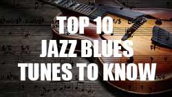 Top 10 jazz blues tunes to know