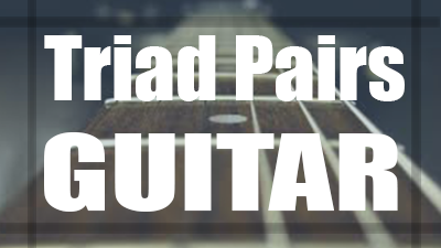 Triad Pairs For Jazz Guitar - Tabs, Exercises, Theory
