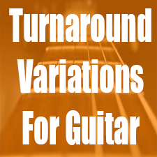 Turnaround Variations - 17 Exercises For Guitar